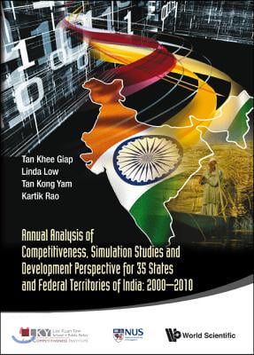 Annual Analysis Of Competitiveness, Simulation Studies And Development Perspective For 35 States And Federal Territories Of India: 2000-2010