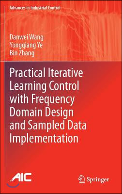 Practical Iterative Learning Control with Frequency Domain Design and Sampled Data Implementation