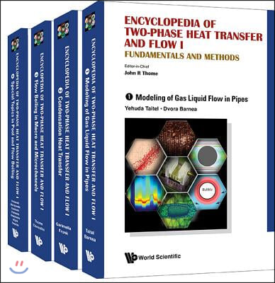 Encyclopedia of Two-Phase Heat Transfer and Flow I: Fundamentals and Methods (a 4-Volume Set)