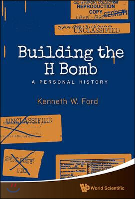 Building the H Bomb: A Personal History