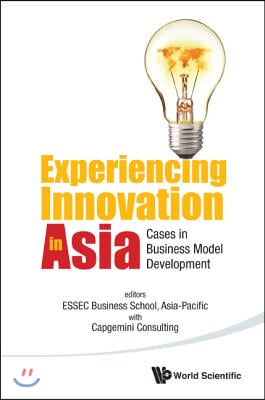 Experiencing Innovation in Asia: Cases in Business Model Development