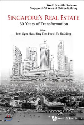 Singapore's Real Estate: 50 Years of Transformation