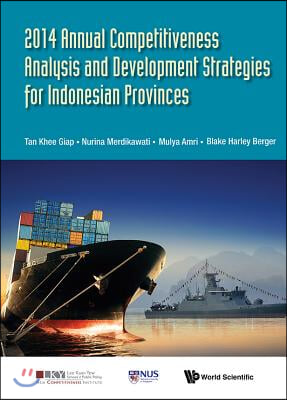 2014 Annual Competitiveness Analysis And Development Strategies For Indonesian Provinces