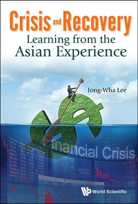 Crisis and Recovery: Learning from the Asian Experience