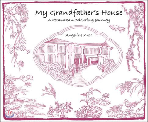 My Grandfather's House: A Peranakan Colouring Journey