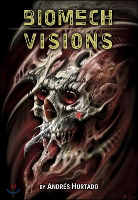 Andres Hurtado: Biomech Visions