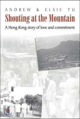 Shouting at the Mountain: A Hong Kong Story of Love and Commitment