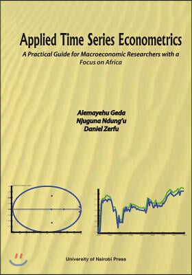 Applied Time Series Econometrics. A Practical Guide for Macroeconomic Researchers with a Focus on Africa