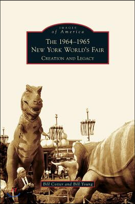 1964-1965 New York World&#39;s Fair: Creation and Legacy