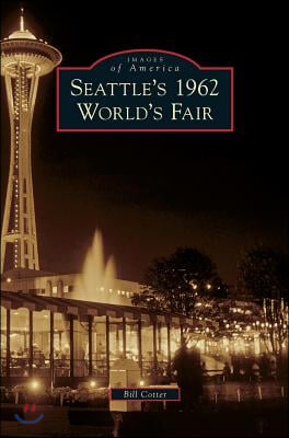 Seattle&#39;s 1962 World&#39;s Fair