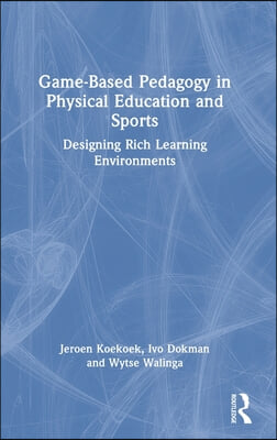 Game-Based Pedagogy in Physical Education and Sports