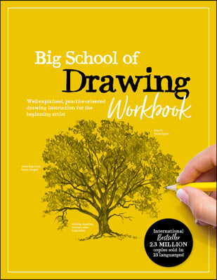 Big School of Drawing Workbook: Exercises and Step-By-Step Drawing Lessons for the Beginning Artist