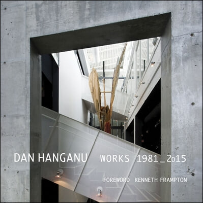 Dan Hanganu: Works, 1981-2015