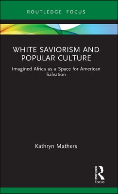 White Saviorism and Popular Culture