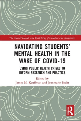 Navigating Students' Mental Health in the Wake of COVID-19: Using Public Health Crises to Inform Research and Practice