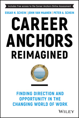 Career Anchors Reimagined: Finding Direction and Opportunity in the Changing World of Work