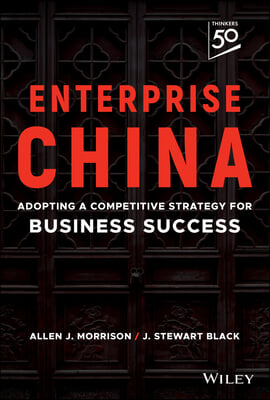 Enterprise China: Adopting a Competitive Strategy for Business Success