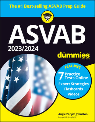 2023/2024 ASVAB for Dummies (+ 7 Practice Tests, Flashcards, &amp; Videos Online)