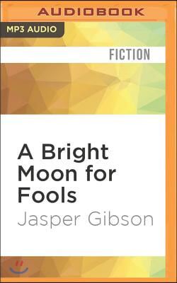 A Bright Moon for Fools