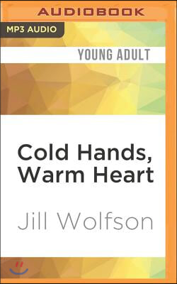 Cold Hands, Warm Heart