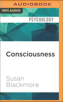 Consciousness: A Very Short Introduction