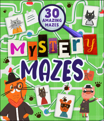 Mystery Mazes: 30 Amazing Mazes