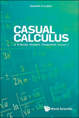 Casual Calculus: A Friendly Student Companion - Volume 3