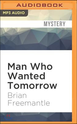 Man Who Wanted Tomorrow