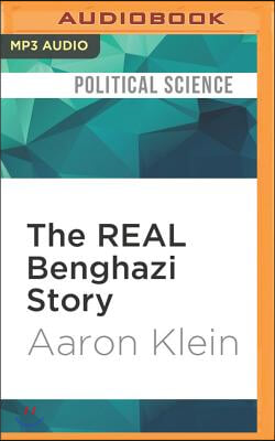 The Real Benghazi Story