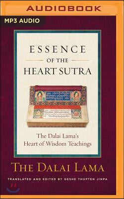 Essence of the Heart Sutra: The Dalai Lama's Heart of Wisdom Teachings