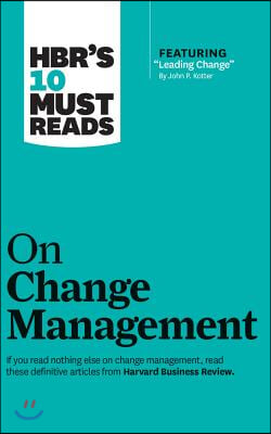 HBR&#39;s 10 Must Reads on Change Management