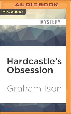 Hardcastle&#39;s Obsession