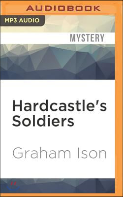 Hardcastle&#39;s Soldiers