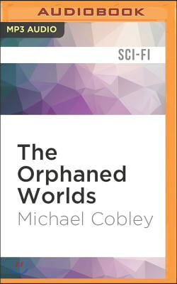 The Orphaned Worlds