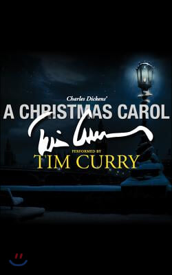 A Christmas Carol: A Signature Performance by Tim Curry