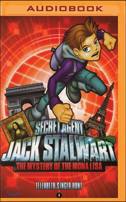 Secret Agent Jack Stalwart: Book 3: The Mystery of the Mona Lisa: France