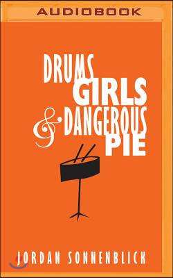 Drums, Girls, and Dangerous Pie