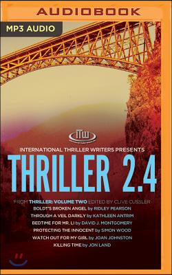 Thriller 2.4: Boldt&#39;s Broken Angel, Through a Veil Darkly, Bedtime for Mr. Li, Protecting the Innocent, Watch Out for My Girl, Killi