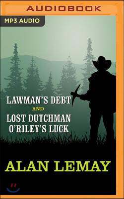 Lawman&#39;s Debt and Lost Dutchman O&#39;Riley&#39;s Luck