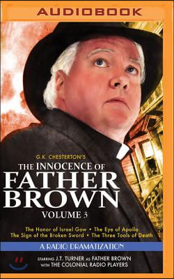 The Innocence of Father Brown, Volume 3: A Radio Dramatization