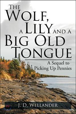 The Wolf, a Lily and a Big Old Tongue: A Sequel to Picking Up Pennies