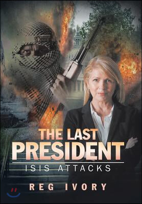 The Last President: ISIS Attacks