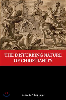 The Disturbing Nature of Christianity