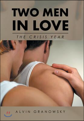 Two Men in Love: The Crisis Year