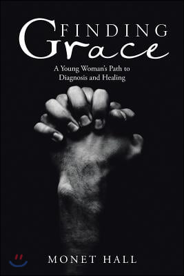 Finding Grace: A Young Woman's Path to Diagnosis and Healing