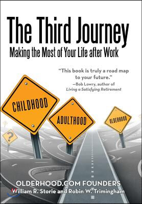 The Third Journey: Making the Most of Your Life after Work