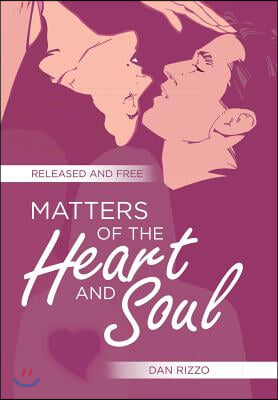 Matters of the Heart and Soul: Released and Free