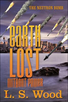 Earth Lost Without Power: The Neutron Bomb