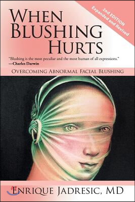 When Blushing Hurts: Overcoming Abnormal Facial Blushing