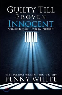 Guilty Till Proven Innocent: American Justice? - If you can afford it!